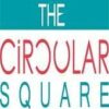 THE CIRCULAR SQUARE